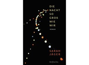 9783499006012 - Die Nacht so groß wie wir - Sarah Jäger Taschenbuch