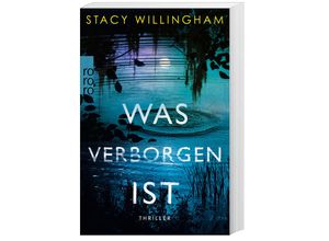 9783499006692 - Stacy Willingham - GEBRAUCHT Was verborgen ist Psychothriller für Fans von Gillian Flynn - Preis vom 27102023 050359 h