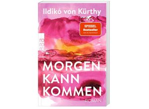 9783499007705 - Morgen kann kommen - Ildikó von Kürthy Taschenbuch