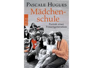 9783499007729 - Mädchenschule - Pascale Hugues Taschenbuch