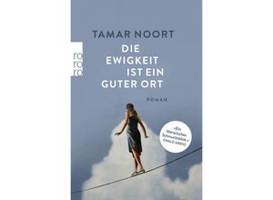 9783499007934 - Tamar Noort - GEBRAUCHT Die Ewigkeit ist ein guter Ort Ein literarisches Schmuckstück (Ewald Arenz) - Preis vom 12102023 050950 h