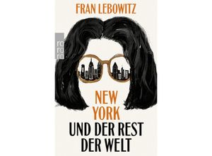 9783499008306 - New York und der Rest der Welt - Fran Lebowitz Taschenbuch