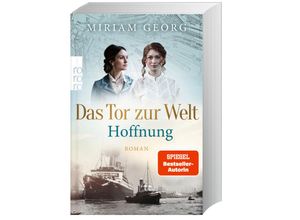 9783499008580 - Miriam Georg - GEBRAUCHT Das Tor zur Welt Hoffnung Roman (Die Hamburger Auswandererstadt Band 2) - Preis vom 04092023 050353 h