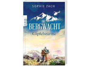 9783499009945 - Gipfelstürme   Die Bergwacht Bd2 - Sophie Zach Taschenbuch