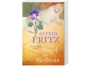 9783499010620 - Astrid Fritz - GEBRAUCHT Die Magd des Medicus - Preis vom 12112023 060208 h