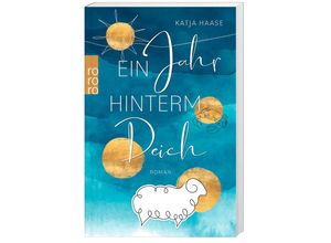 9783499010651 - Katja Haase - GEBRAUCHT Ein Jahr hinterm Deich Ein berührender & humorvoller Nordsee-Roman - Preis vom 15112023 060513 h