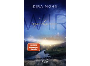 9783499010750 - Wir irgendwann   Schottland Bd2 - Kira Mohn Taschenbuch