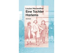 9783499012952 - Eine Tochter Harlems   rororo Entdeckungen Bd3 - Louise Meriwether Taschenbuch