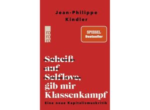 9783499012990 - Scheiß auf Selflove gib mir Klassenkampf - Jean-Philippe Kindler Gebunden