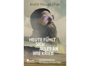 9783499013010 - Heute fühlt sich alles an wie Krieg - André Hassan Khan Gideon Böss Taschenbuch