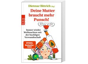 9783499013058 - Deine Mutter braucht mehr Punsch! - Dietmar Bittrich Taschenbuch