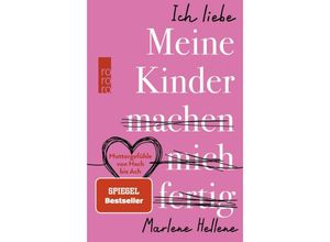 9783499013133 - Ich liebe MEINE KINDER machen mich fertig - Marlene Hellene Taschenbuch