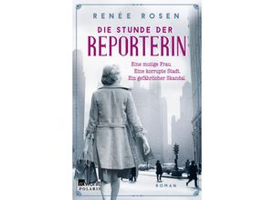 9783499013645 - Die Stunde der Reporterin - Renée Rosen Taschenbuch