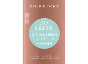 9783499013850 - 50 Sätze die das Leben leichter machen - Karin Kuschik Gebunden