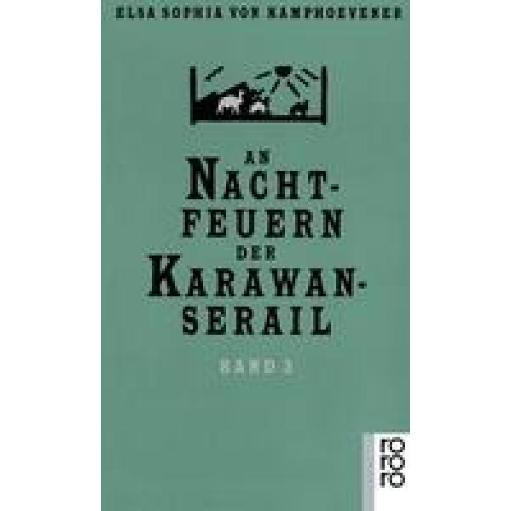 9783499124006 - Kamphoevener Elsa Sophia von An Nachtfeuern der Karawan-Serail