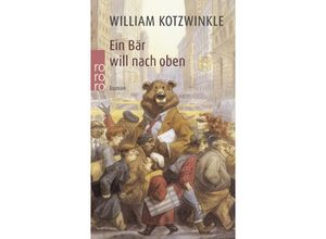 9783499138959 - William Kotzwinkle - GEBRAUCHT Ein Bär will nach oben - Preis vom 02072023 051058 h