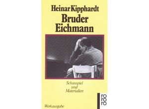 9783499157165 - Bruder Eichmann - Heinar Kipphardt Taschenbuch