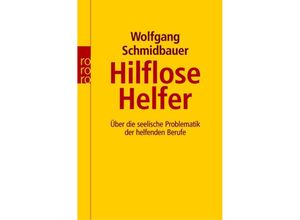 9783499191961 - Wolfgang Schmidbauer - GEBRAUCHT Hilflose Helfer Über die seelische Problematik der helfenden Berufe - Preis vom 24082023 050906 h