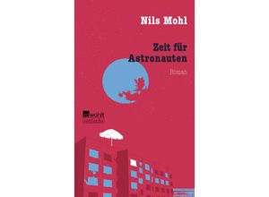 9783499216787 - Zeit für Astronauten - Nils Mohl Kartoniert (TB)