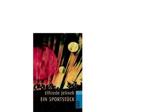 9783499225932 - Ein Sportstück - Elfriede Jelinek Taschenbuch 9783499225932 - Ein Sportstück - Elfriede Jelinek Taschenbuch