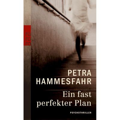 9783499233395 - Petra Hammesfahr - GEBRAUCHT Ein fast perfekter Plan - Preis vom 03102023 050115 h