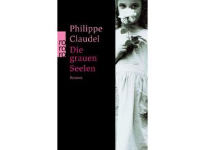 9783499237799 - Die grauen Seelen - Philippe Claudel Kartoniert (TB)