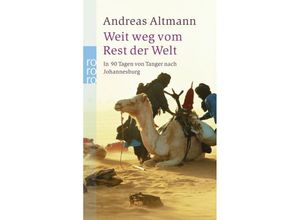 9783499239939 - Andreas Altmann - GEBRAUCHT Weit weg vom Rest der Welt In 90 Tagen von Tanger nach Johannesburg - Preis vom 10082023 050501 h