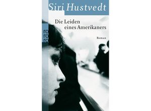 9783499241932 - Siri Hustvedt - GEBRAUCHT Die Leiden eines Amerikaners - Preis vom 02102023 050404 h