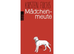 9783499247460 - Mädchenmeute - Kirsten Fuchs Taschenbuch