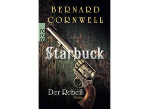 9783499259142 - Der Rebell   Starbuck Bd1 - Bernard Cornwell Taschenbuch