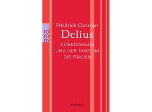 9783499266867 - Amerikahaus und der Tanz um die Frauen - Friedrich Christian Delius Kartoniert (TB)