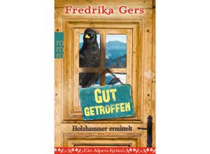 9783499268502 - Gut getroffen   Holzhammer ermittelt Bd3 - Fredrika Gers Taschenbuch