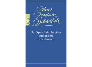 9783499268809 - Der Sprachabschneider und andere Erzählungen - Hans Joachim Schädlich Kartoniert (TB)