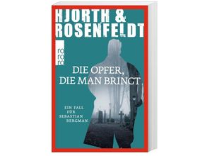 9783499271090 - Michael Hjorth - GEBRAUCHT Die Opfer die man bringt (Ein Fall für Sebastian Bergman Band 6) - Preis vom 02102023 050404 h