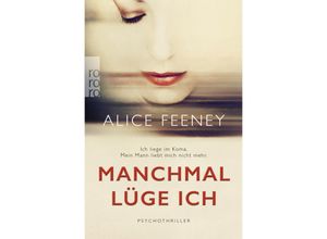 9783499273117 - Alice Feeney - GEBRAUCHT Manchmal lüge ich Psychothriller - Preis vom 03102023 050115 h