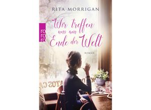 9783499274428 - Wir treffen uns am Ende der Welt - Rita Morrigan Kartoniert (TB)