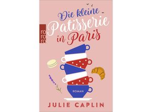 9783499275548 - Die kleine Patisserie in Paris   Romantic Escapes Bd3 - Julie Caplin Kartoniert (TB)