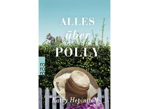 9783499291203 - Alles über Polly - Kathy Hepinstall Taschenbuch