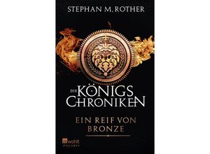 9783499403576 - Ein Reif von Bronze   Die Königs-Chroniken Bd2 - Stephan M Rother Taschenbuch