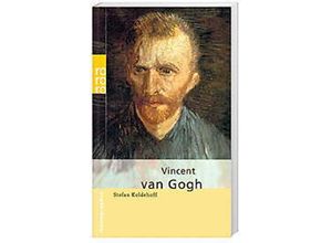 9783499506208 - Vincent van Gogh - Stefan Koldehoff Taschenbuch 9783499506208 - Vincent van Gogh - Stefan Koldehoff Taschenbuch