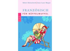 9783499619090 - Französisch für Büffelmuffel - Robert Kleinschroth Anne-Laure Maupai Taschenbuch