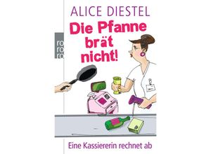 9783499620454 - Die Pfanne brät nicht! - Alice Diestel Taschenbuch