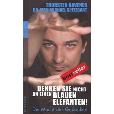 9783499626098 - Thorsten Havener - GEBRAUCHT Denken Sie nicht an einen blauen Elefanten! Die Macht der Gedanken - Preis vom 19082023 050728 h