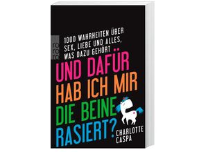 9783499633034 - Und dafür hab ich mir die Beine rasiert? - Charlotte Caspa Taschenbuch