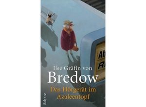 9783502110583 - Das Hörgerät im Azaleentopf - Ilse Gräfin Von Bredow Gebunden