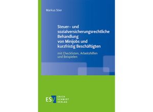 9783503191970 - Steuer- und sozialversicherungsrechtliche Behandlung von Minijobs und kurzfristig Beschäftigten - Markus Stier Kartoniert (TB)