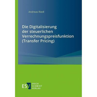 9783503206414 - Die Digitalisierung der steuerlichen Verrechnungspreisfunktion (Transfer Pricing) - Andreas Riedl Kartoniert (TB)