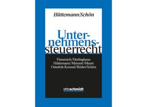 9783504200909 - Unternehmenssteuerrecht - Hüttemann Schön Gebunden