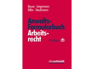 9783504426972 - Anwalts-Formularbuch Arbeitsrecht - Jobst-Hubertus Bauer Stefan Lingemann Martin Diller Katrin Haußmann Gebunden