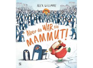 9783505150524 - Aber da war ein Mammut! - Alex Willmore Gebunden